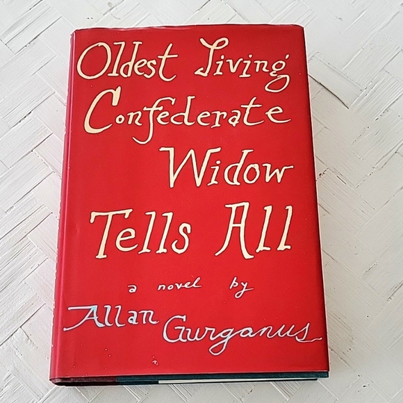 Allan Gurganus Novel "Oldest Living Confederate Widow Tells All" Hardback Book - Picture 1 of 4